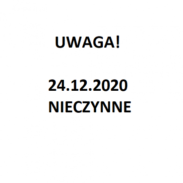 Uwaga, w Wigilię NIECZYNNE!