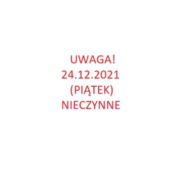 Uwaga! W Wigilię nieczynne.