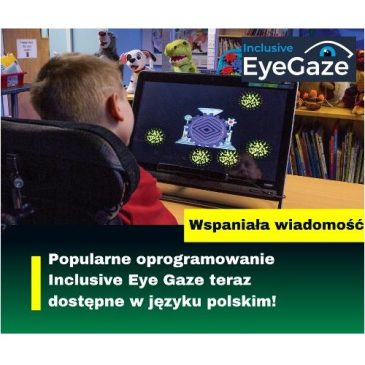 Oprogramowanie Inclusive Eye Gaze teraz dostępne w języku polskim